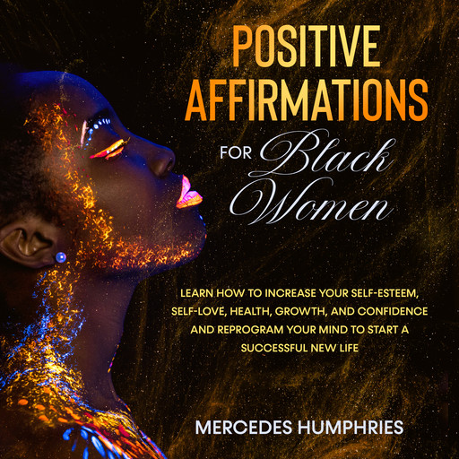 Positive Affirmations for Black Women, Mercedes Humphries