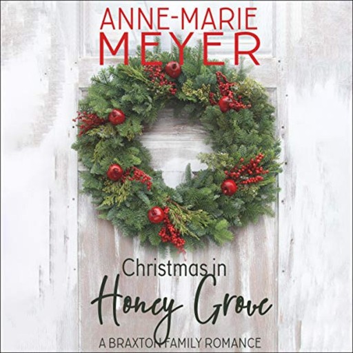 Christmas in Honey Grove, Anne-Marie Meyer