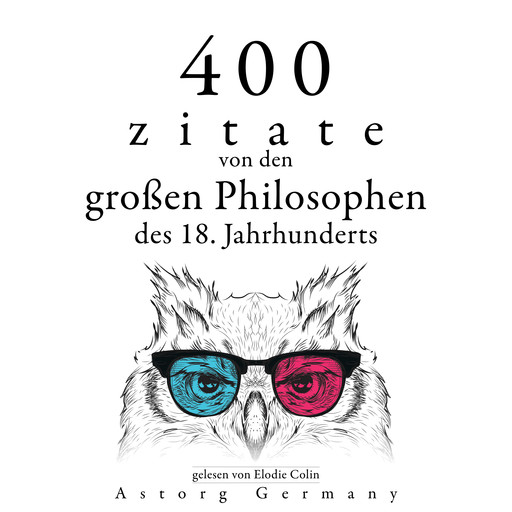 400 Zitate von den großen Philosophen des 18. Jahrhunderts, Multiple Authors