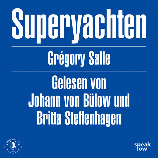 Superyachten - Luxus und Stille im Kapitalozän (Ungekürzt), Grégory Salle