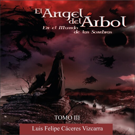 El ángel del árbol en el Mundo de las sombras, Luis Felipe Cáceres Vizcarra
