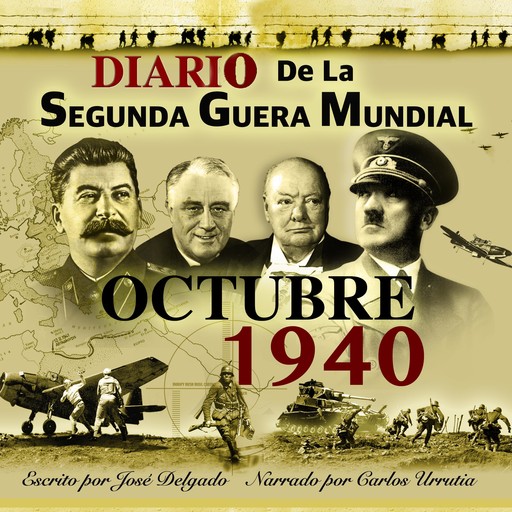 Diario de la Segunda Guerra Mundial: Octubre 1940, José Delgado