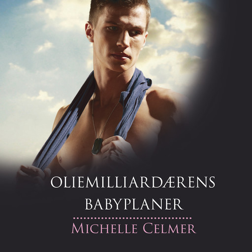 Oliemilliardærens babyplaner, Michelle Celmer