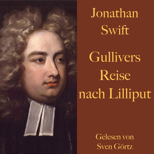 Jonathan Swift: Gullivers Reise nach Lilliput., Jonathan Swift