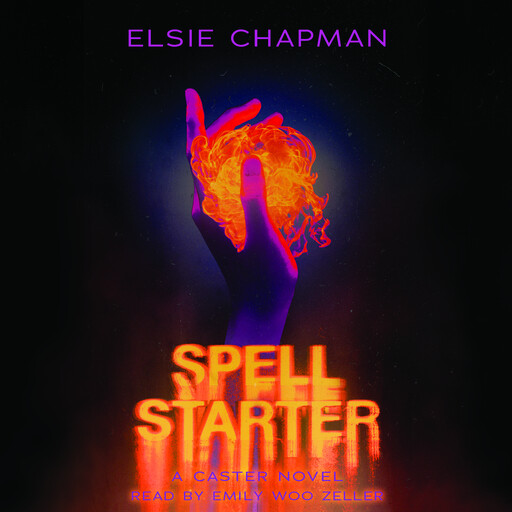 Spell Starter (A Caster Novel), Elsie Chapman