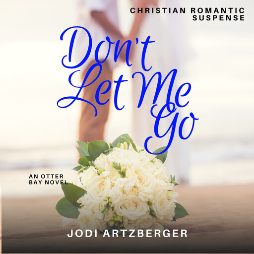 Don't Let Me Go, Jodi Artzberger