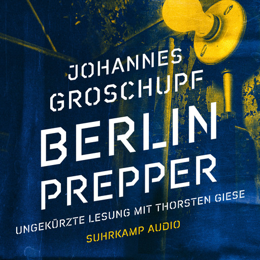 Berlin Prepper (Ungekürzt), Johannes Groschupf