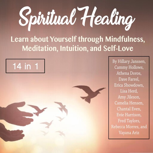Spiritual Healing, Evie Harrison, Fred Taylors, Chantal Even, Vayana Ariz, Dave Farrel, Camelia Hensen, Rebecca Morres, Amy Jileson, Athena Doros, Erica Showdown, Cammy Hollows, Lisa Herd, Hillary Janssen