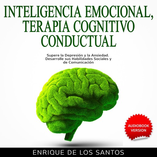 Inteligencia Emocional, Terapia Cognitivo Conductual [Emotional Intelligence, Cognitive Behavioral Therapy], Enrique De Los Santos
