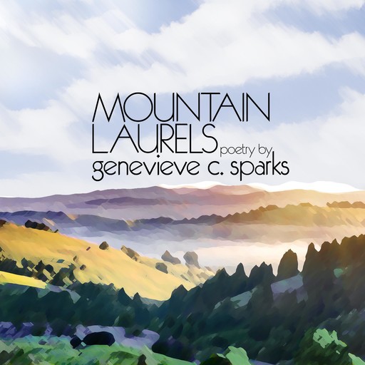 Mountain Laurels, Genevieve C. Sparks