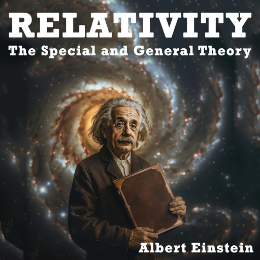 Relativity: The Special and the General Theory, Albert Einstein