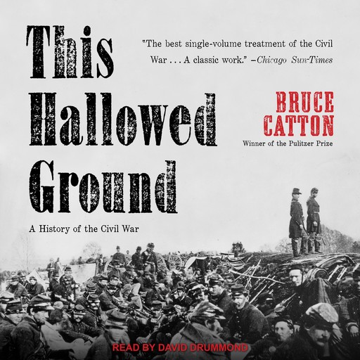 This Hallowed Ground, Bruce Catton