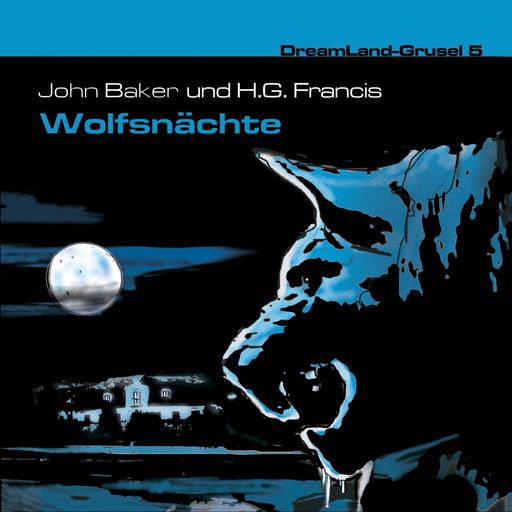 Dreamland Grusel, Folge 5: Wolfsnächte, H.G. Francis, John Baker