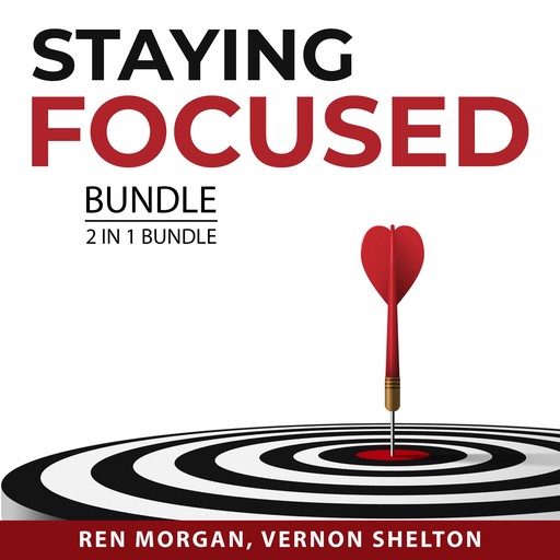 Staying Focused Bundle, 2 in 1 Bundle, Ren Morgan, Vernon Shelton