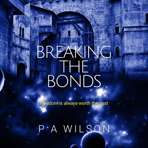 Breaking The Bonds, P.A. Wilson