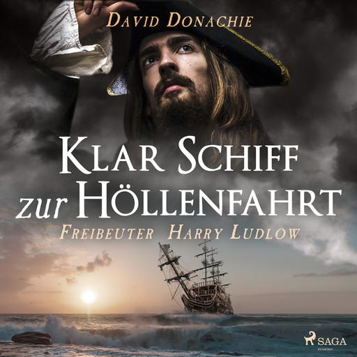 Klar Schiff zur Höllenfahrt (Freibeuter Harry Ludlow, Band 1), David Donachie