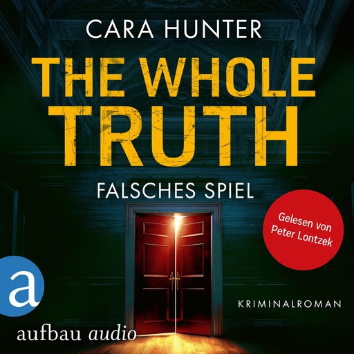 The Whole Truth - Falsches Spiel - Detective Inspector Fawley ermittelt, Band 5 (Ungekürzt), Cara Hunter