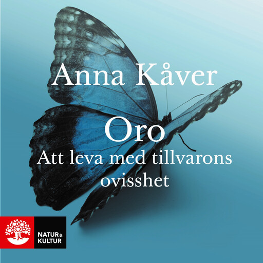 Oro : Att leva med tillvarons ovisshet, Anna Kåver
