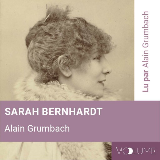 Sarah Bernhardt, Alain Grumbach