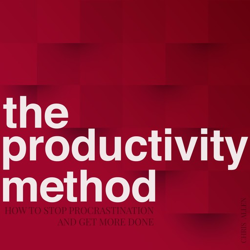 The Productivity Method, Chris Allen
