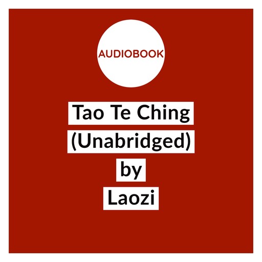 Tao Te Ching (Unabridged), Lao-Tzu