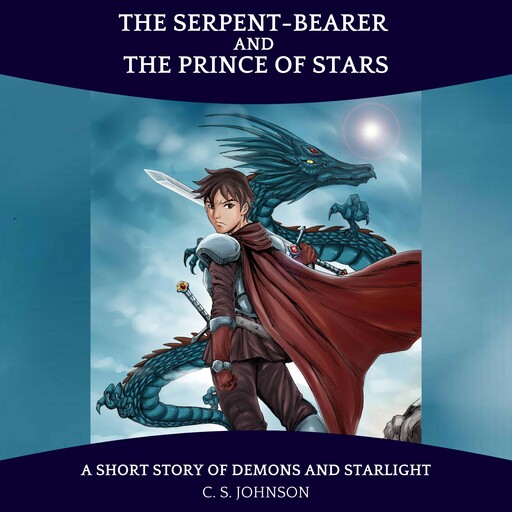 The Serpent-Bearer and the Prince of Stars, C.S. Johnson