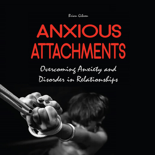 Anxious Attachments, Brian Gibson