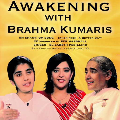 Awakening With Brahma Kumaris, Brahma Khumaris