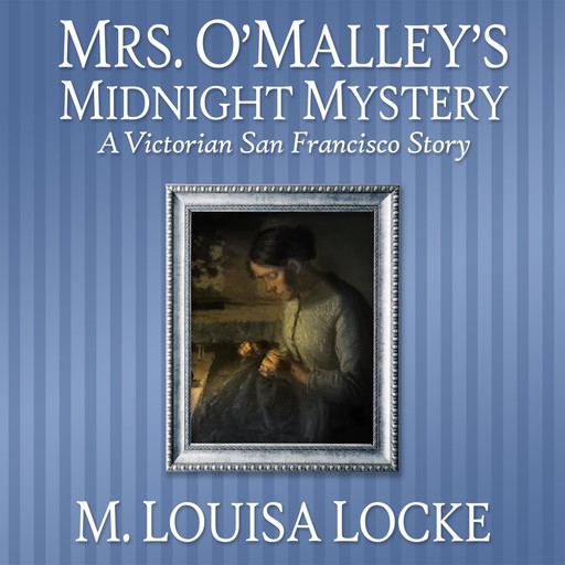 Mrs. O'Malley's Midnight Mystery, M. Louisa Locke