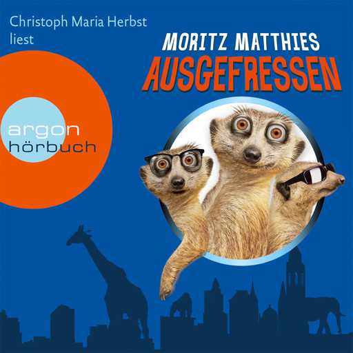 Ausgefressen - Erdmännchen-Krimi, Band 1 (Gekürzt), Moritz Matthies