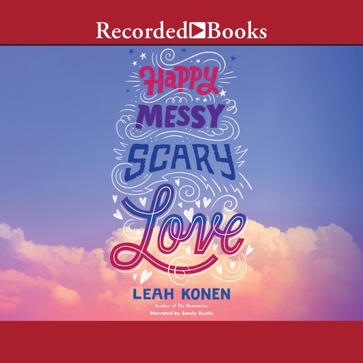 Happy Messy Scary Love, Leah Konen