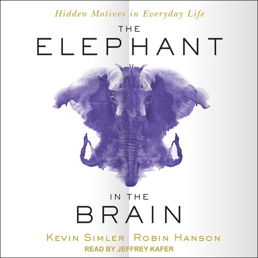 The Elephant in the Brain, Robin Hanson, Kevin Simler