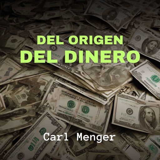 Del Origen del Dinero, Carl Menger