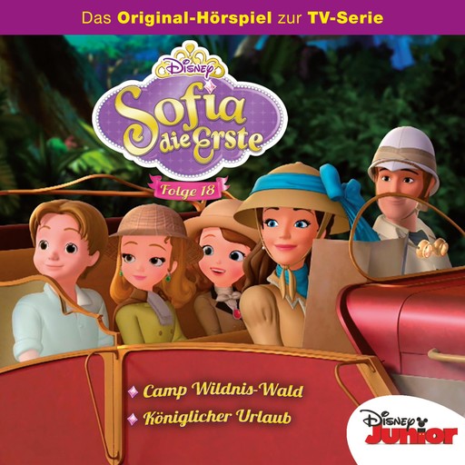 18: Camp Wildnis-Wald / Königlicher Urlaub (Hörspiel zur Disney TV-Serie), Marie-Christin Morgenstern, Kevin Kliesch, Sofia die Erste