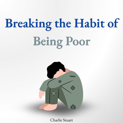 Breaking the Habit of Being Poor, Charlie Stuart