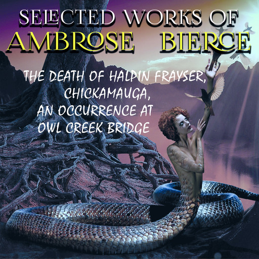 Selected works of Ambrose Bierce, Ambrose Bierce