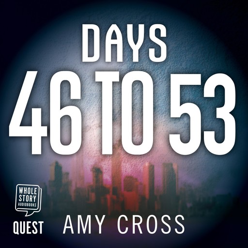 Days 46 to 53, Amy Cross