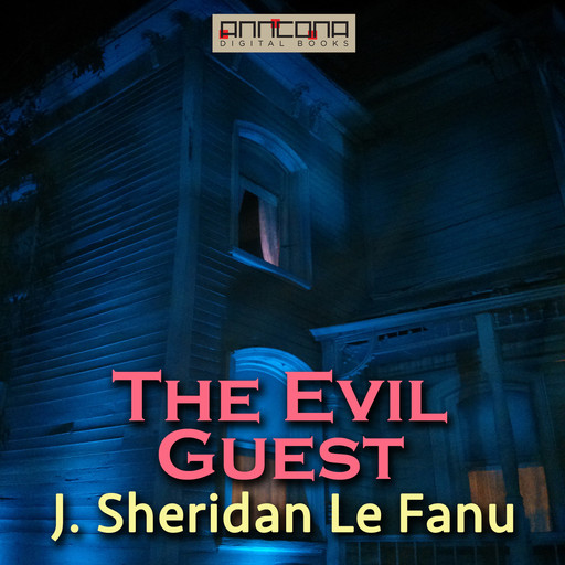 The Evil Guest, J Sheridan Le Fanu