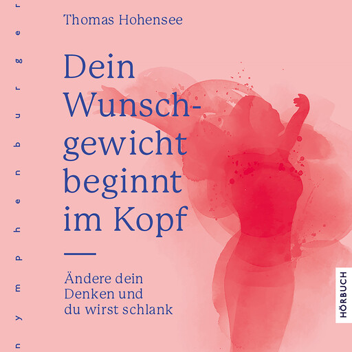 Dein Wunschgewicht beginnt im Kopf, Thomas Hohensee