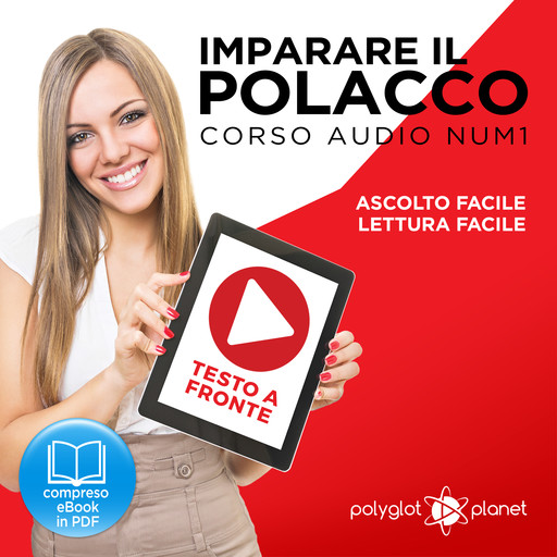 Imparare il Polacco - Lettura Facile - Ascolto Facile - Testo a Fronte: Polacco Corso Audio Num. 1 [Learn Polish - Easy Reading - Easy Listening], Polyglot Planet