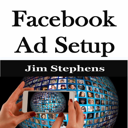​Facebook Ad Setup, Jim Stephens