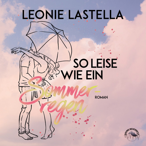 So leise wie ein Sommerregen (Ungekürzt), Leonie Lastella