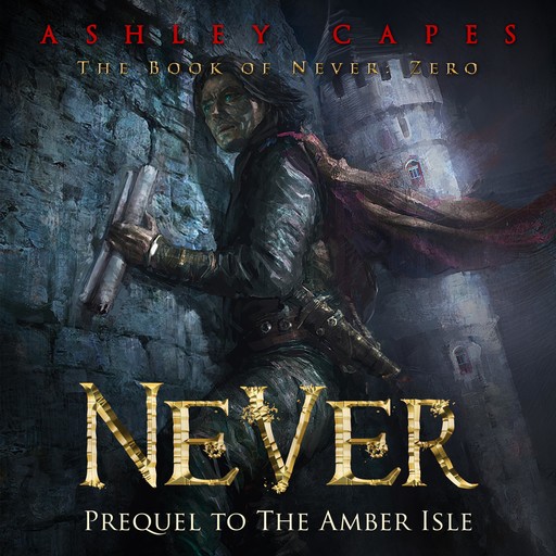 Never (Prequel to The Amber Isle), Ashley Capes