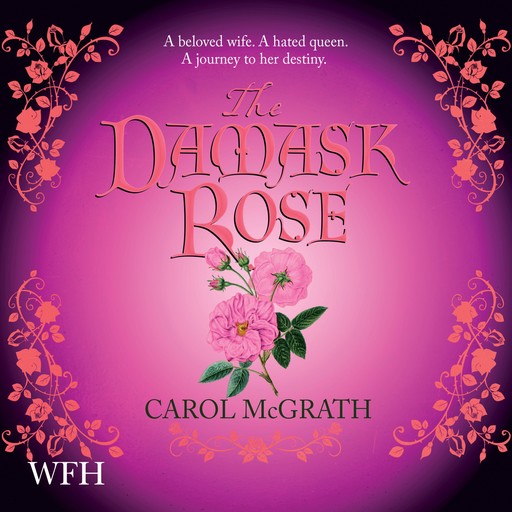The Damask Rose, Carol McGrath