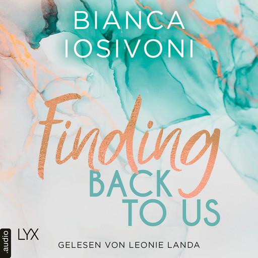 Finding Back to Us - Was auch immer geschieht, Teil 1 (Ungekürzt), Bianca Iosivoni