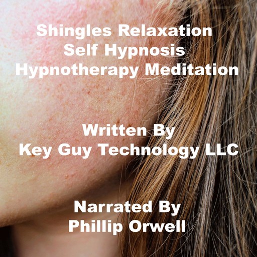 Shingles Relaxation Self Hypnosis Hypnotherapy Meditation, Key Guy Technology LLC