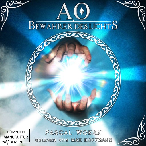 Bewahrer des Lichts - AO, Band 1 (Ungekürzt), Pascal Wokan