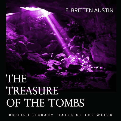 The Treasure of the Tombs, F. Britten Austin