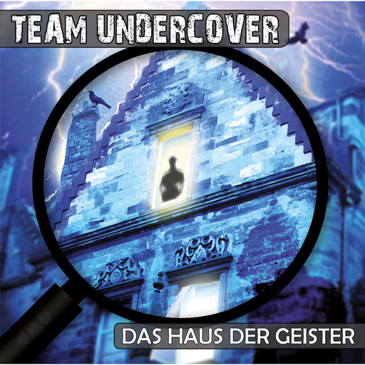 Team Undercover, Folge 3: Das Haus der Geister, Tatjana Auster, Christoph Piasecki