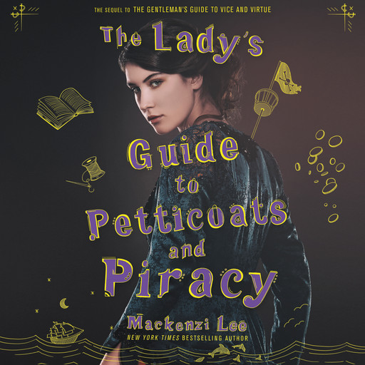 The Lady's Guide to Petticoats and Piracy, Mackenzi Lee